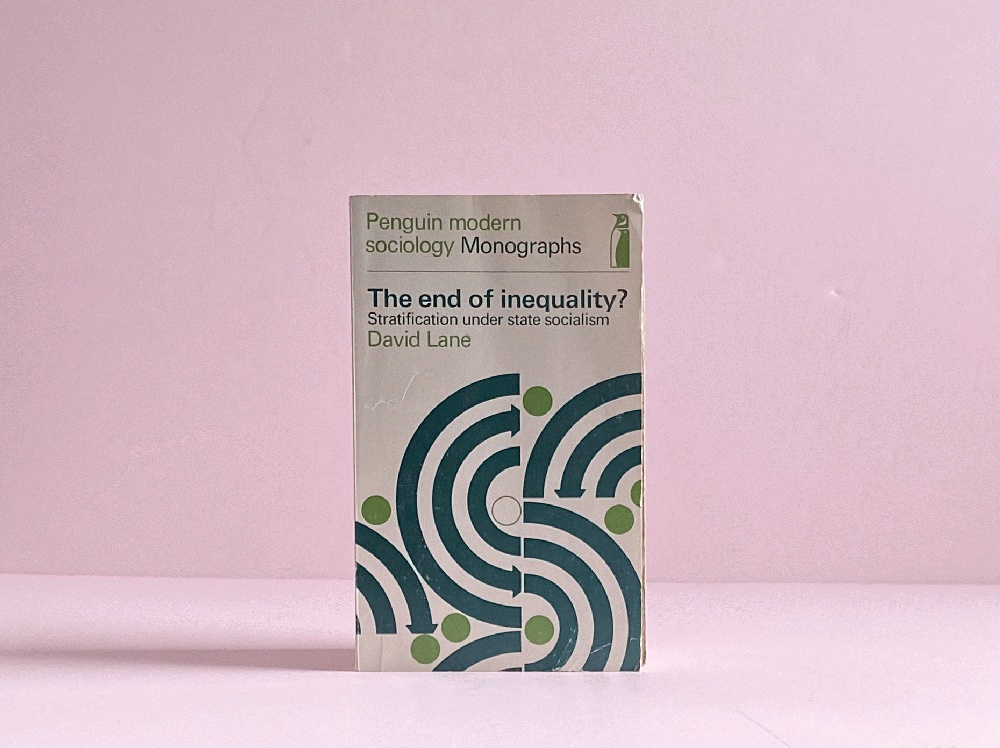 The End of Inequality: Stratification under State Socialism, (Penguin modern sociology monographs)