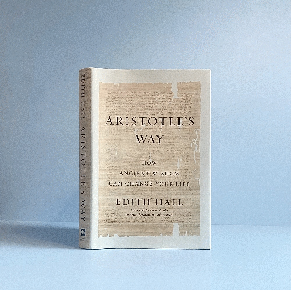 Aristotle's Way: How Ancient Wisdom Can Change Your Life