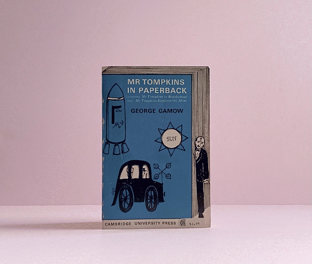 Mr Tompkins in Paperback: Containing Mr. Tompkins in Wonderland And Mr. Tompkins Explores the Atom