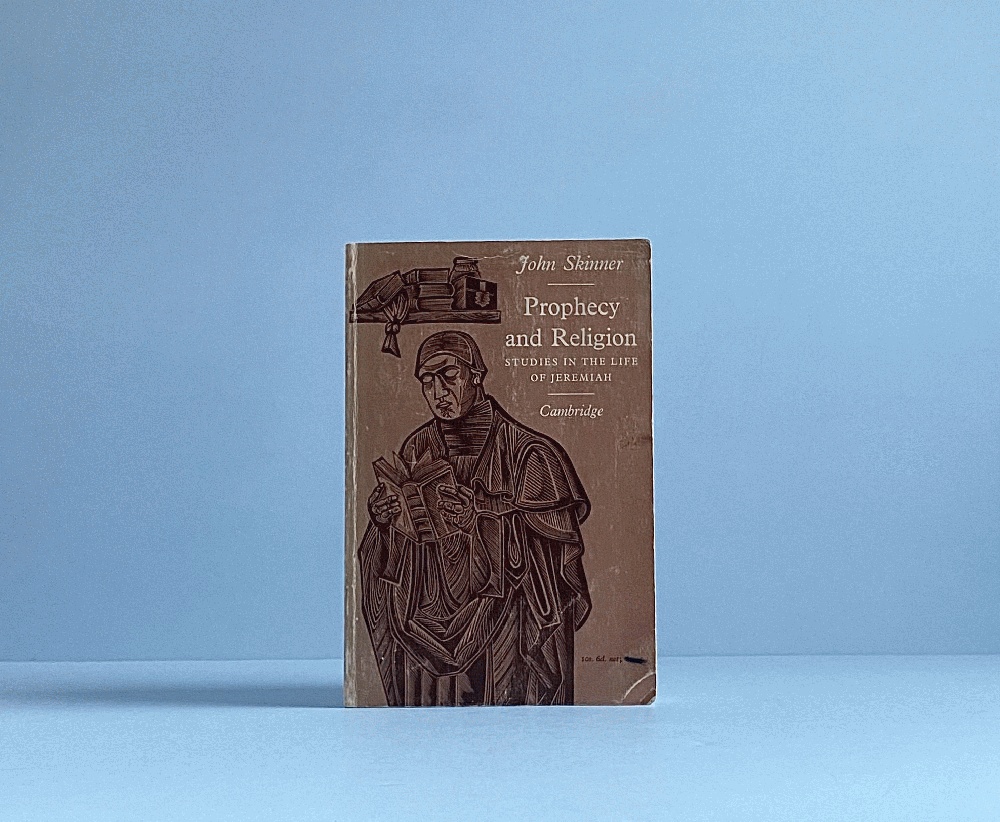 Prophecy and Religion: Studies in the Life of Jeremiah