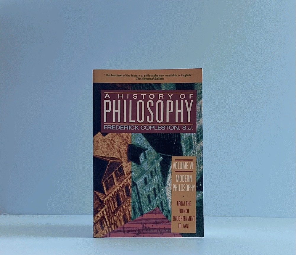 History of Philosophy, Vol. 6: From the French Enlightenment to Kant (Modern Philosophy)