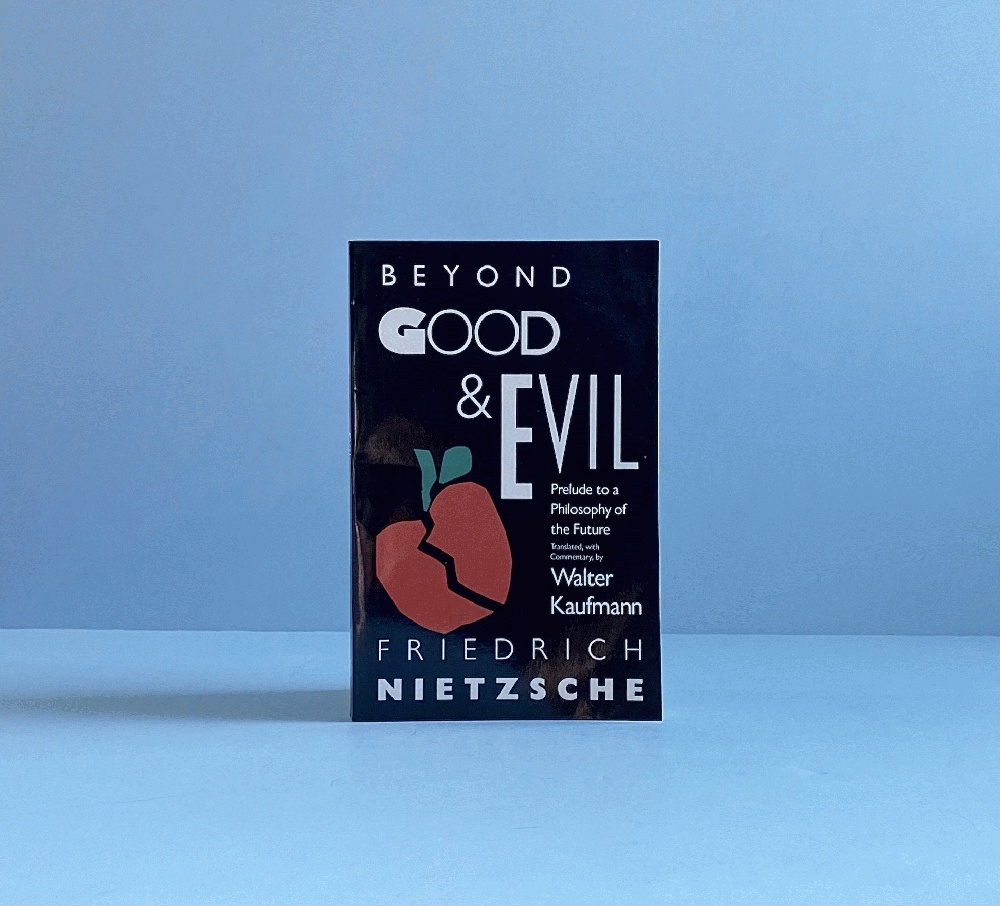 Beyond Good & Evil: Prelude to a Philosophy of the Future