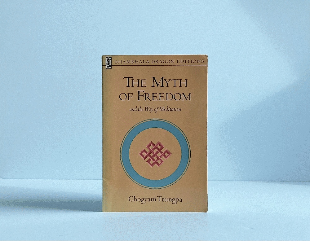 The Myth of Freedom and the Way of Meditation