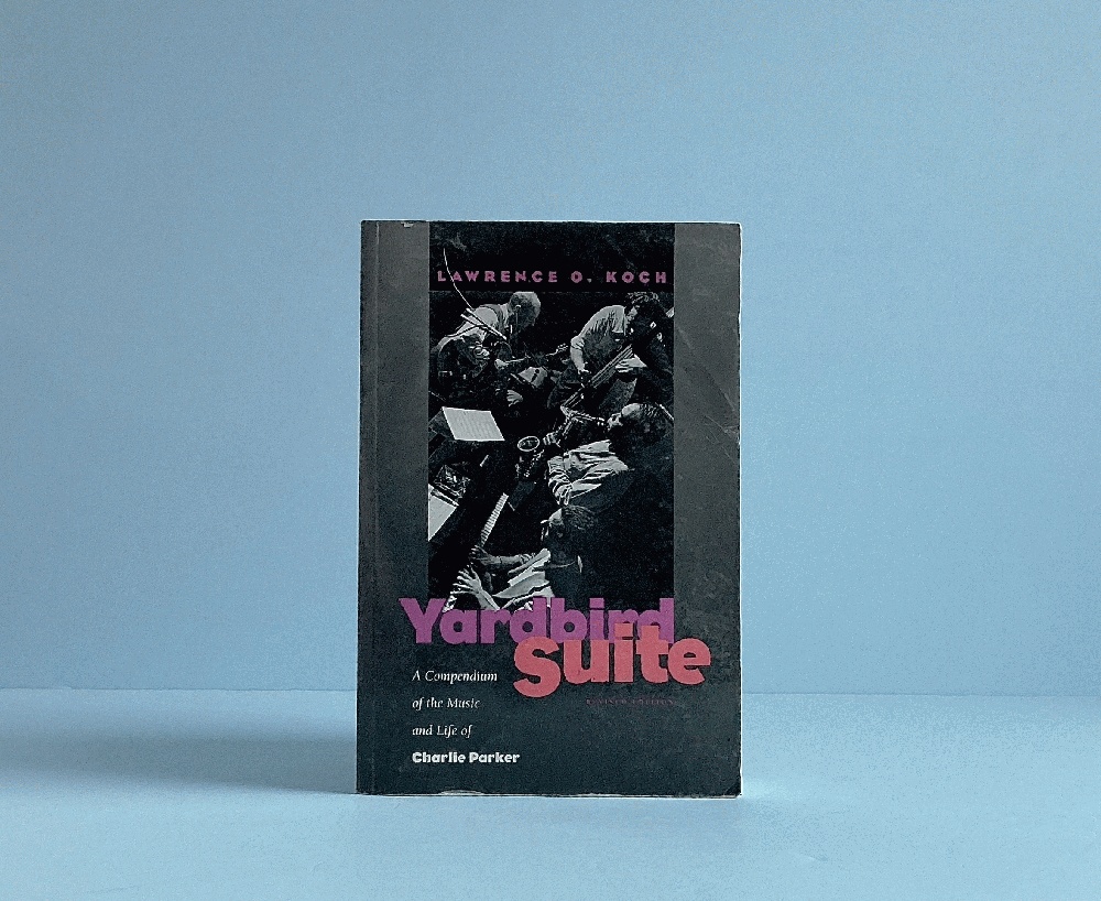 Yardbird Suite: a Compendium of the Music and Life of Charlie Parker