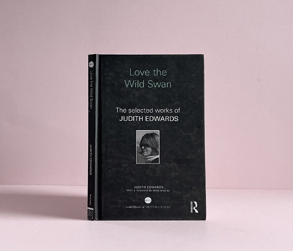 Love the Wild Swan: The Selected Works of Judith Edwards (World Library of Mental Health)