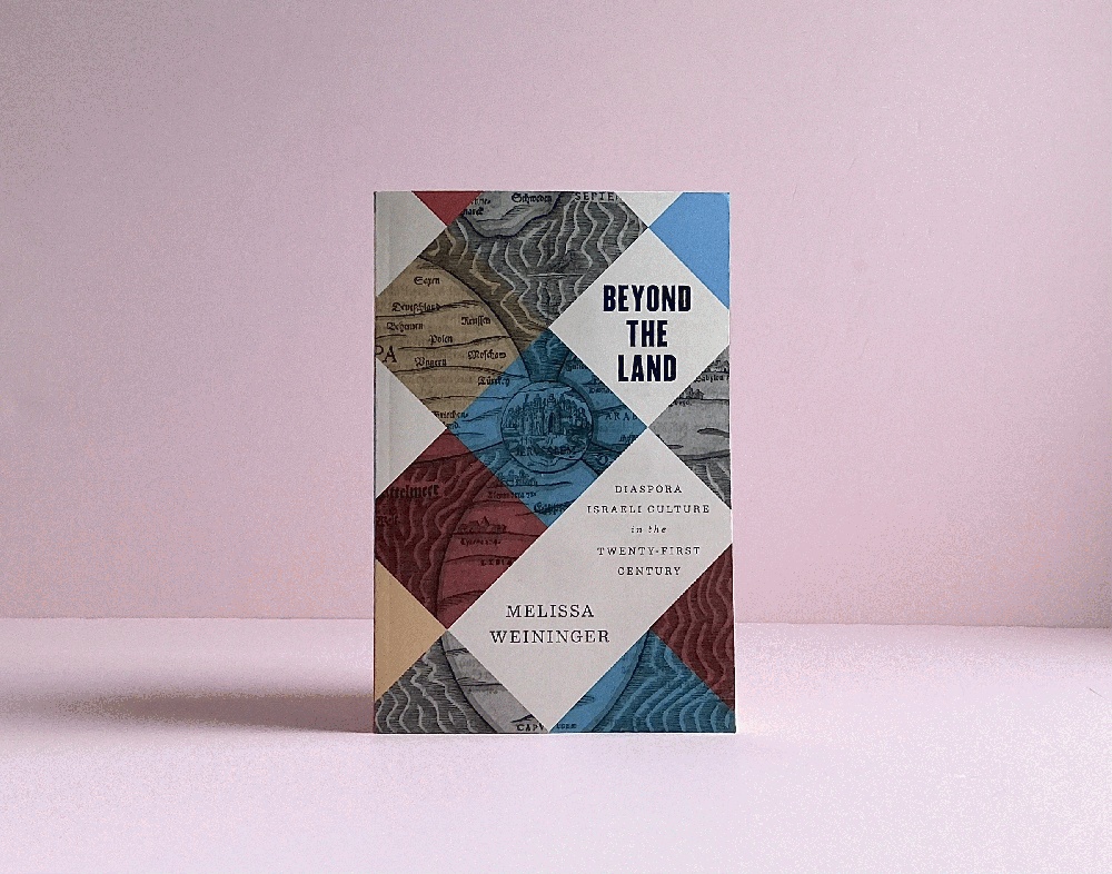 Beyond the Land: Diaspora Israeli Culture in the Twenty-First Century (Title Not in Series)