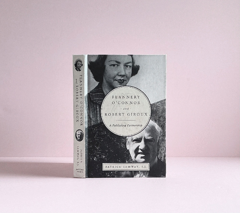 Flannery O'Connor and Robert Giroux: A Publishing Partnership