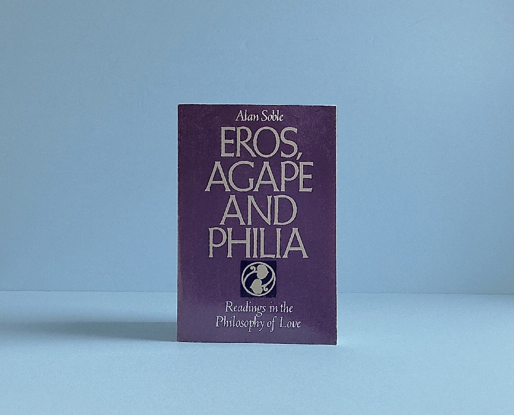 Eros, Agape and Philia: Readings in the Philosophy of Love