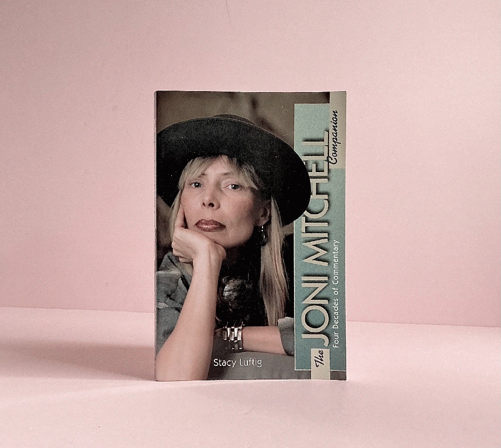 The Joni Mitchell Campanion: Four Decades of Commentary
