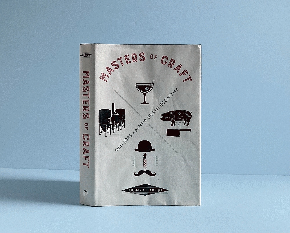 Masters of Craft: Old Jobs in the New Urban Economy