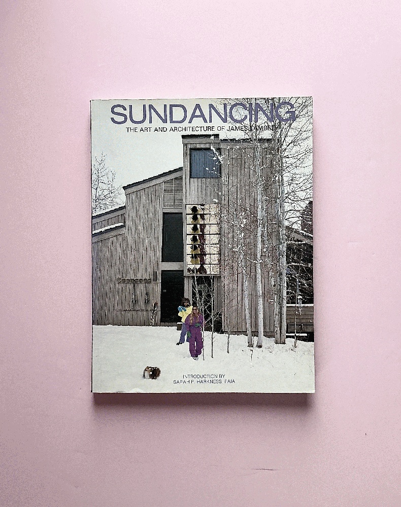 Sundancing: The Art and Architecture of James Lambeth