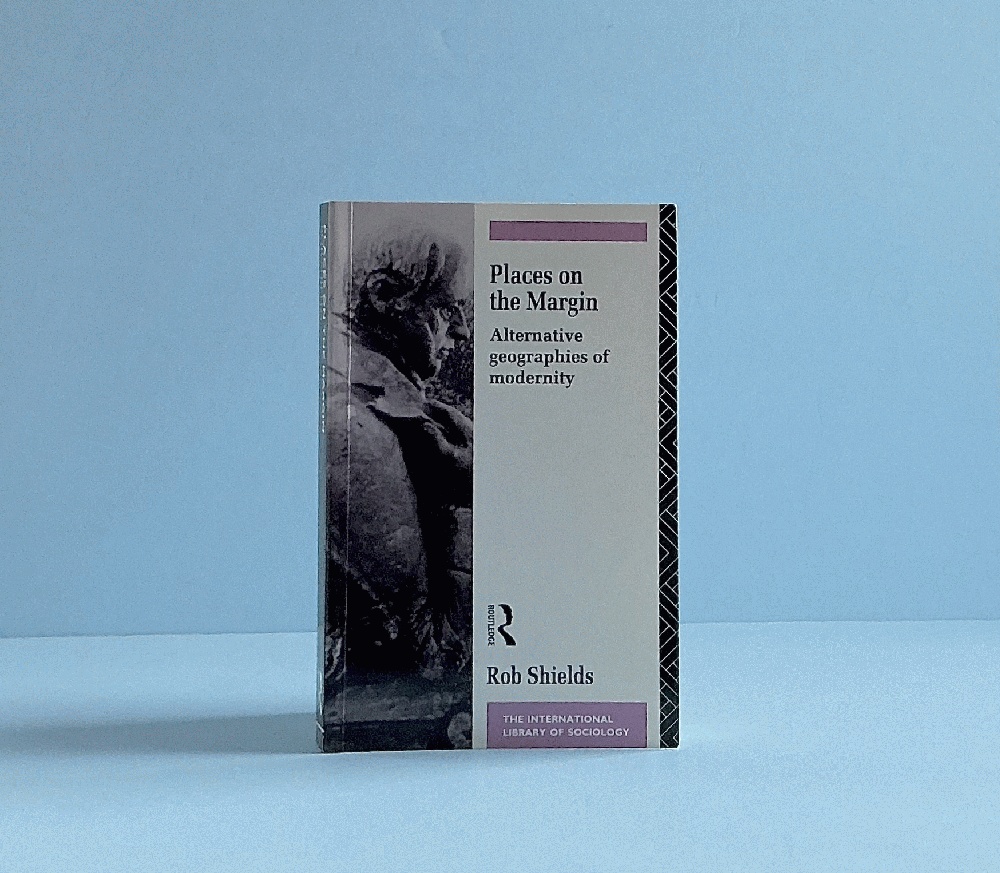 Places on the Margin: Alternative Geographies of Modernity (International Library of Sociology)
