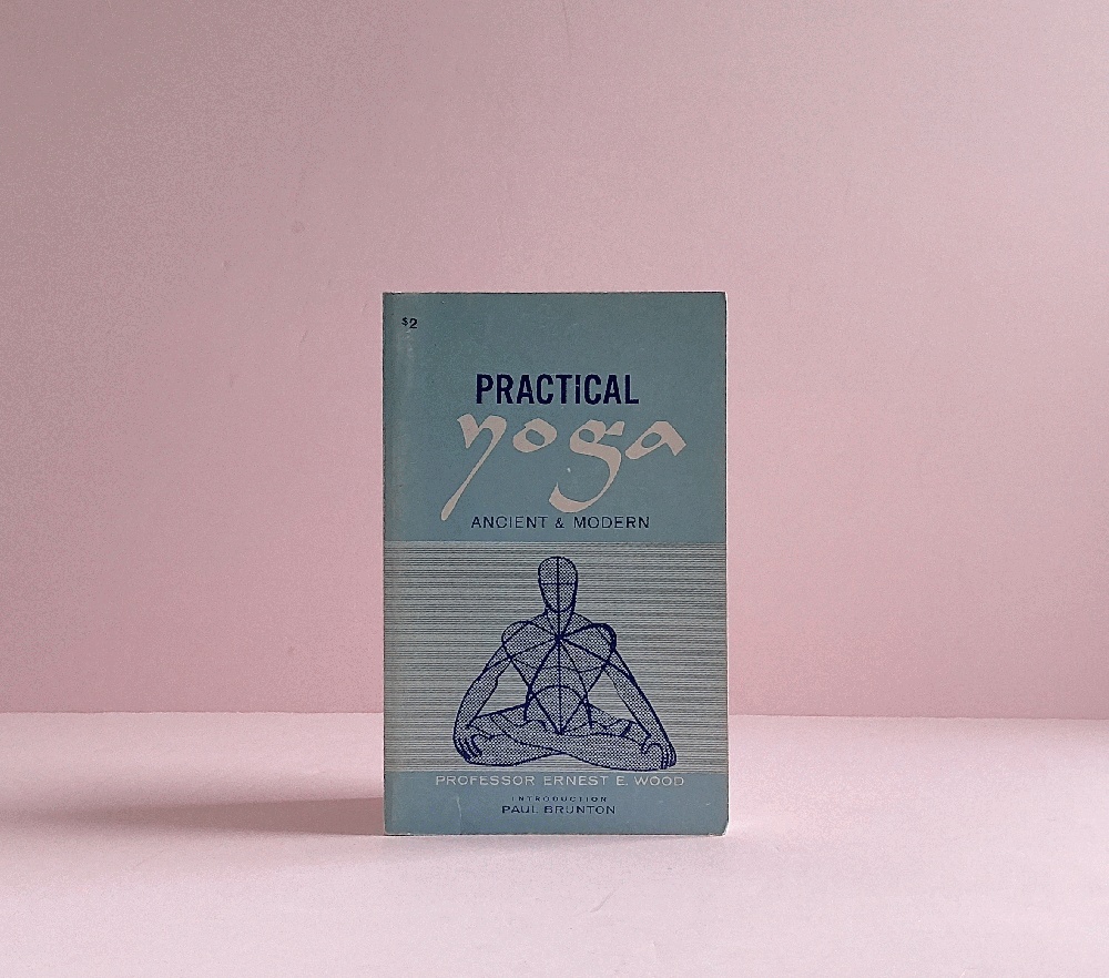 Practical Yoga, Ancient and Modern: Being a New, Independent Translation of Patanjali's Yoga Aphorisms, Interpreted in the Light of Ancient and Modern Psychological Knowledge and Practical Experience