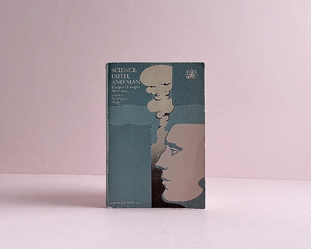 Science, Faith, and Man: European Thought Since 1914