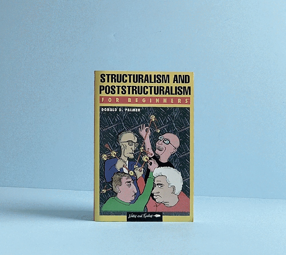 Structuralism and Poststructuralism for Beginners (Writers and Readers Documentary Comic Book,)
