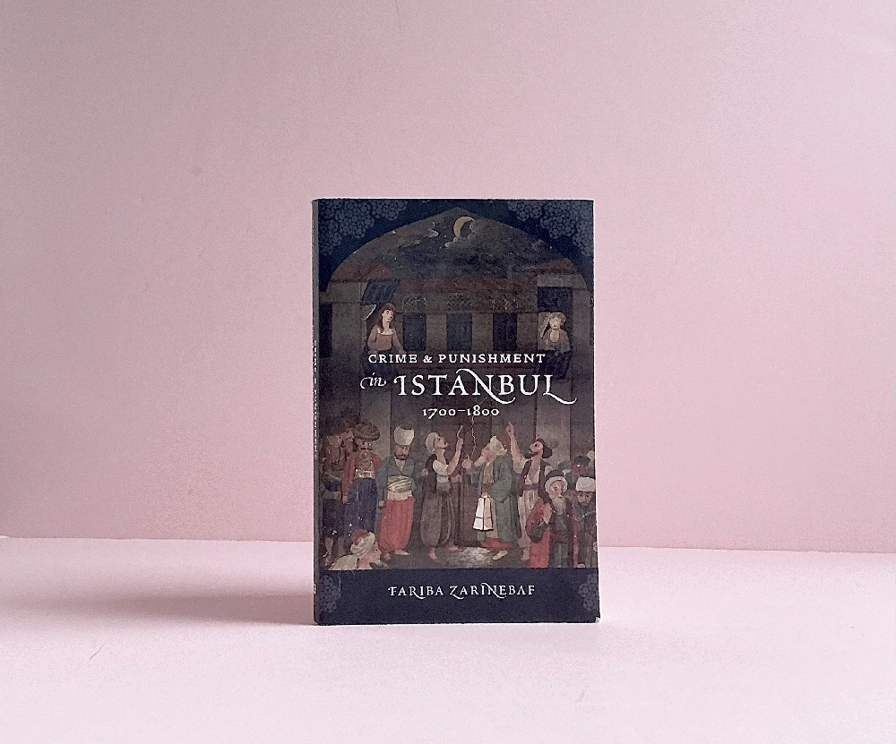 Crime and Punishment in Istanbul: 1700-1800