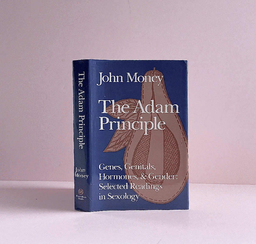 The Adam Principle-Genes, Genitals, Hormones, & Gender: Selected Readings in Sexology