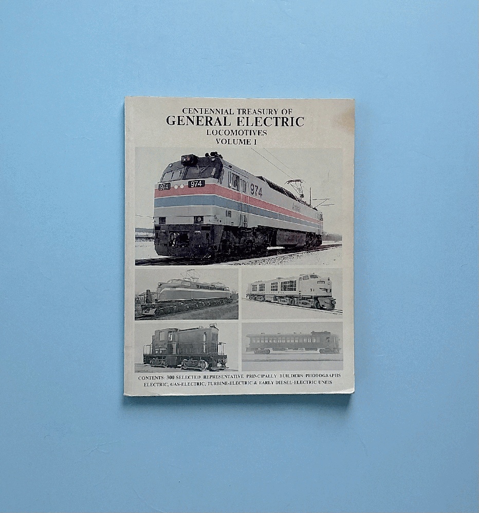 Centennial Treasury of General Electric Locomotives, vol. 1