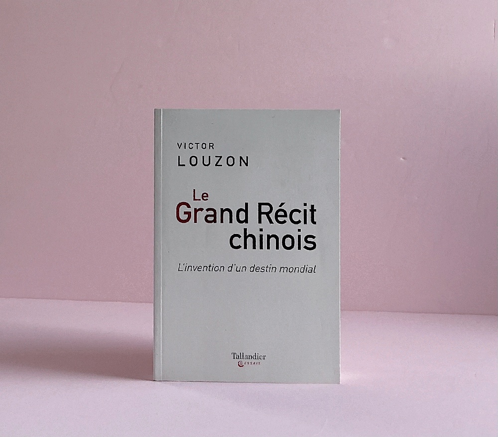 Le grand rcit chinois: L'invention d'un destin mondial