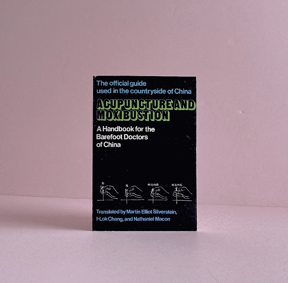 Acupuncture and Moxibustion : A Handbook for the Barefoot Doctors of China