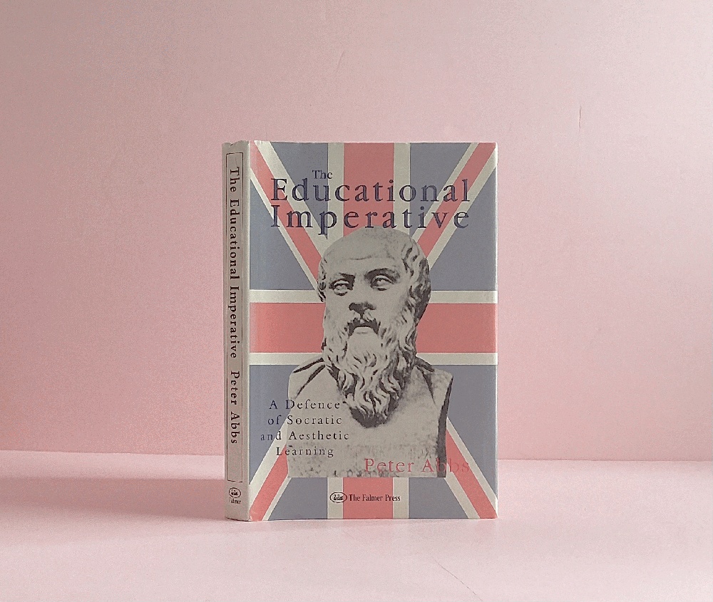 The Educational Imperative: A Defence Of Socratic And Aesthetic Learning
