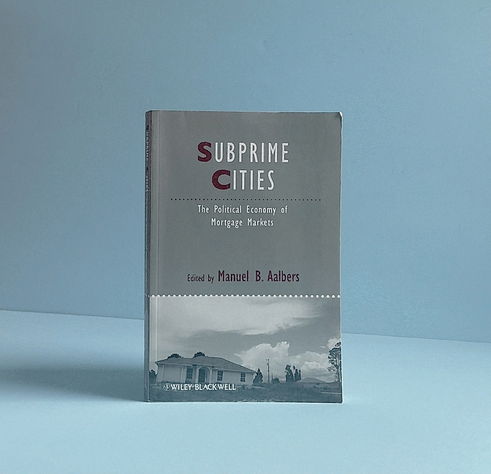 Subprime Cities: The Political Economy of Mortgage Markets
