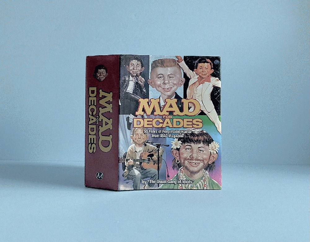 Mad for Decades: 50 Years of Forgettable Humor from MAD Magazine