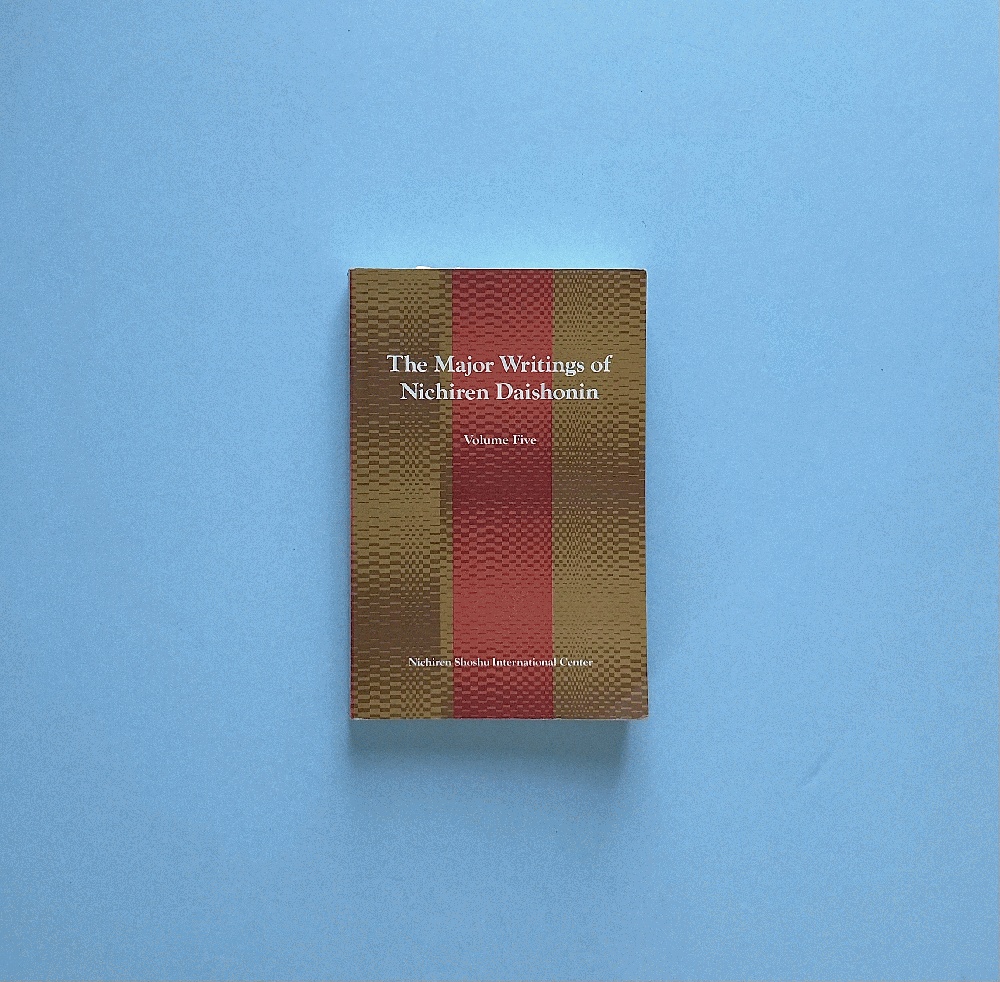 The Major Writings of Nichiren Daishonin, volume five