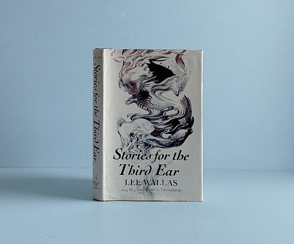 Stories for the Third Ear: Using Hypnotic Fables in Psychotherapy
