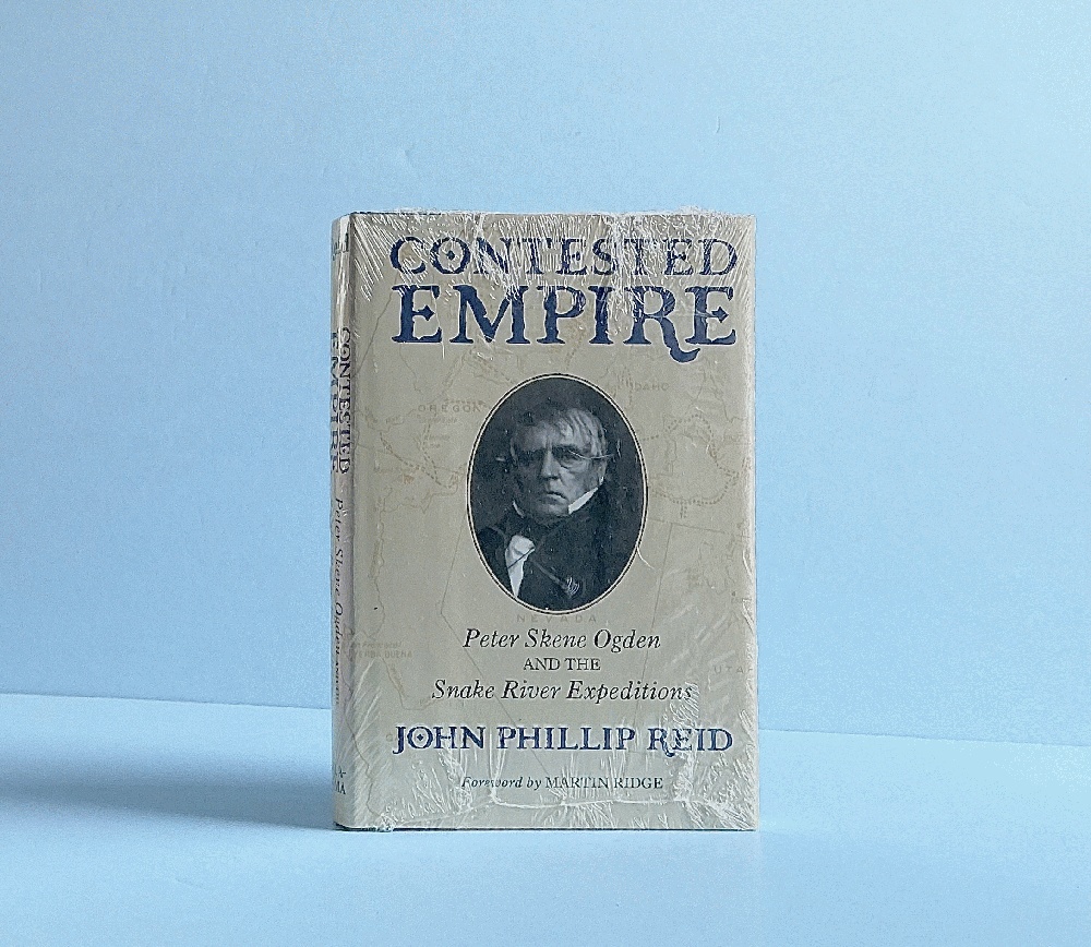 Contested Empire: Peter Skene Ogden and The Snake River Expeditions