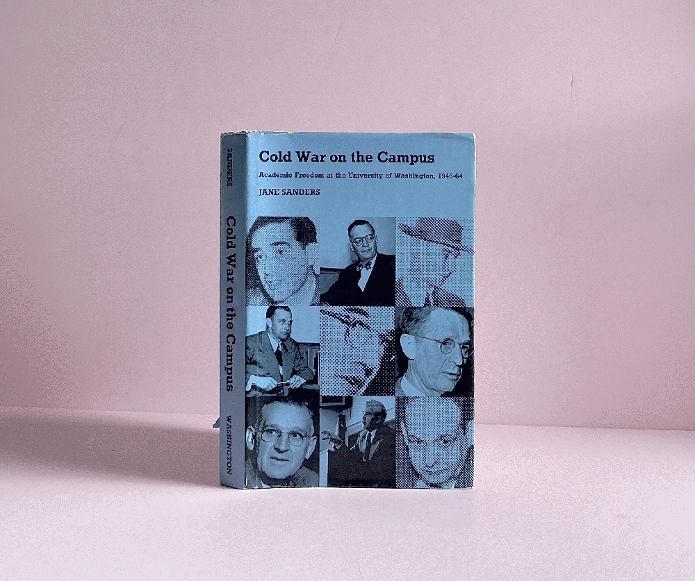 Cold War on the Campus: Academic Freedom at the University of Washington, 1946-64
