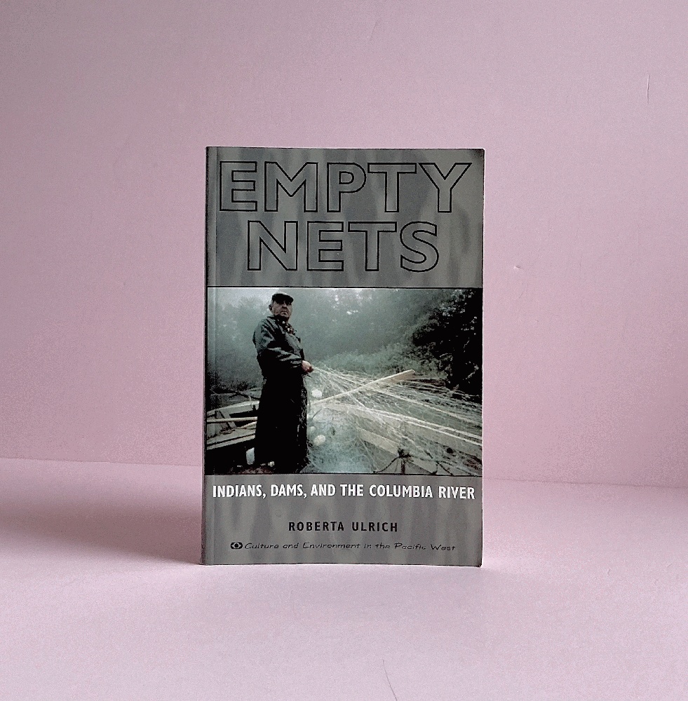 Empty Nets: Indians, Dams, and the Columbia River