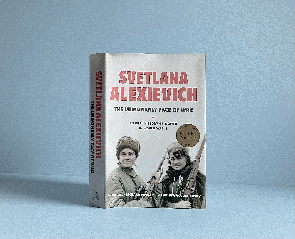 The Unwomanly Face of War: An Oral History of Women in World War II