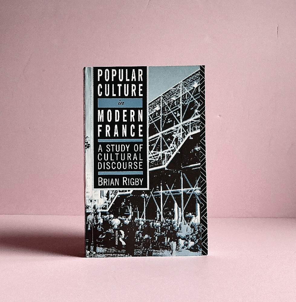 Popular Culture in Modern France: A Study of Cultural Discourse