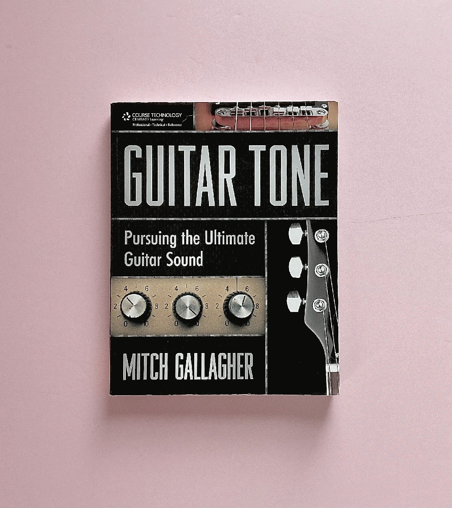 Guitar Tone: Pursuing the Ultimate Guitar Sound