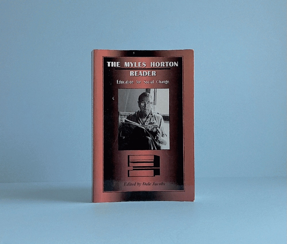 The Myles Horton Reader: Education For Social Change