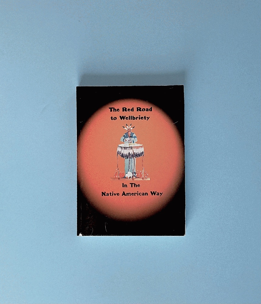 The Red Road to Wellbriety: In The Native American Way