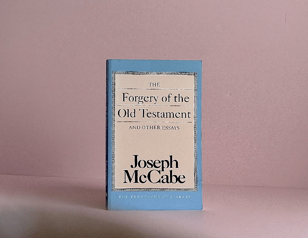 The Forgery of the Old Testament and Other Essays (Freethought Library)
