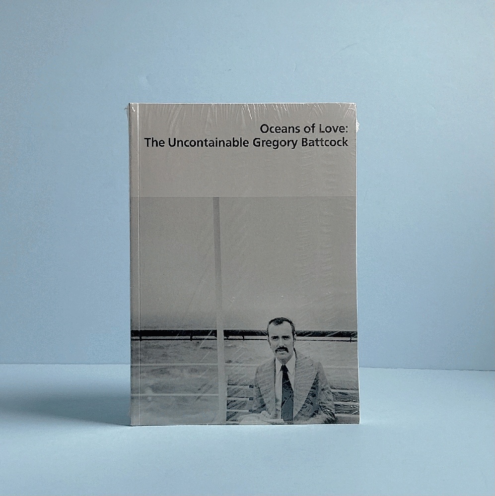 Oceans of Love: The Uncontainable Gregory Battcock