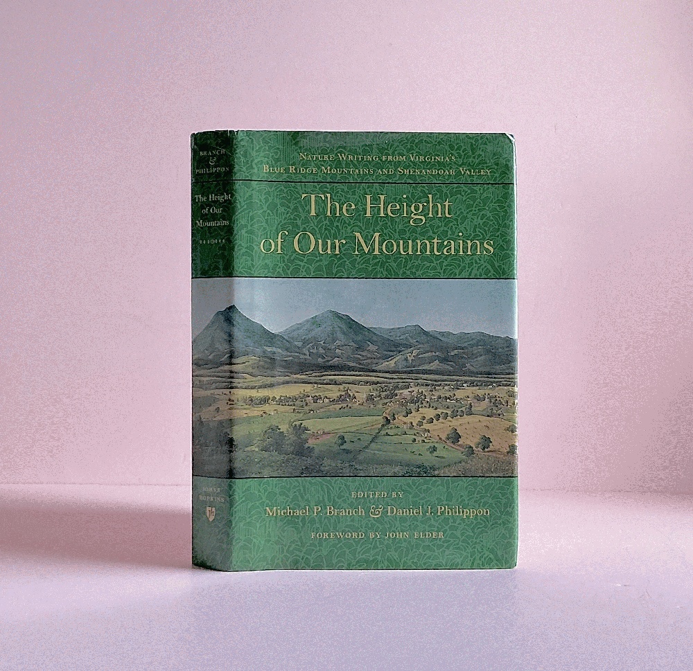 The Height of Our Mountains: Nature Writing from Virginia's Blue Ridge Mountains and Shenandoah Valley