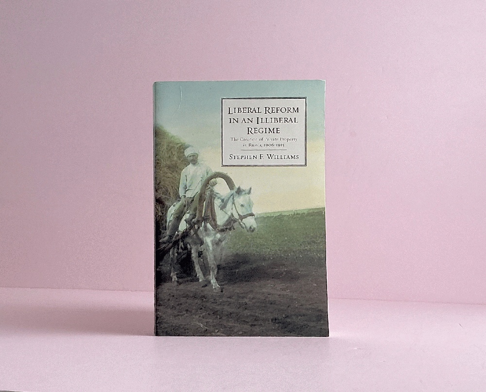 Liberal Reform in an Illiberal Regime: The Creation of Private Property in Russia, 1906-1915 (Hoover Institution Press Publication) (Volume 545)