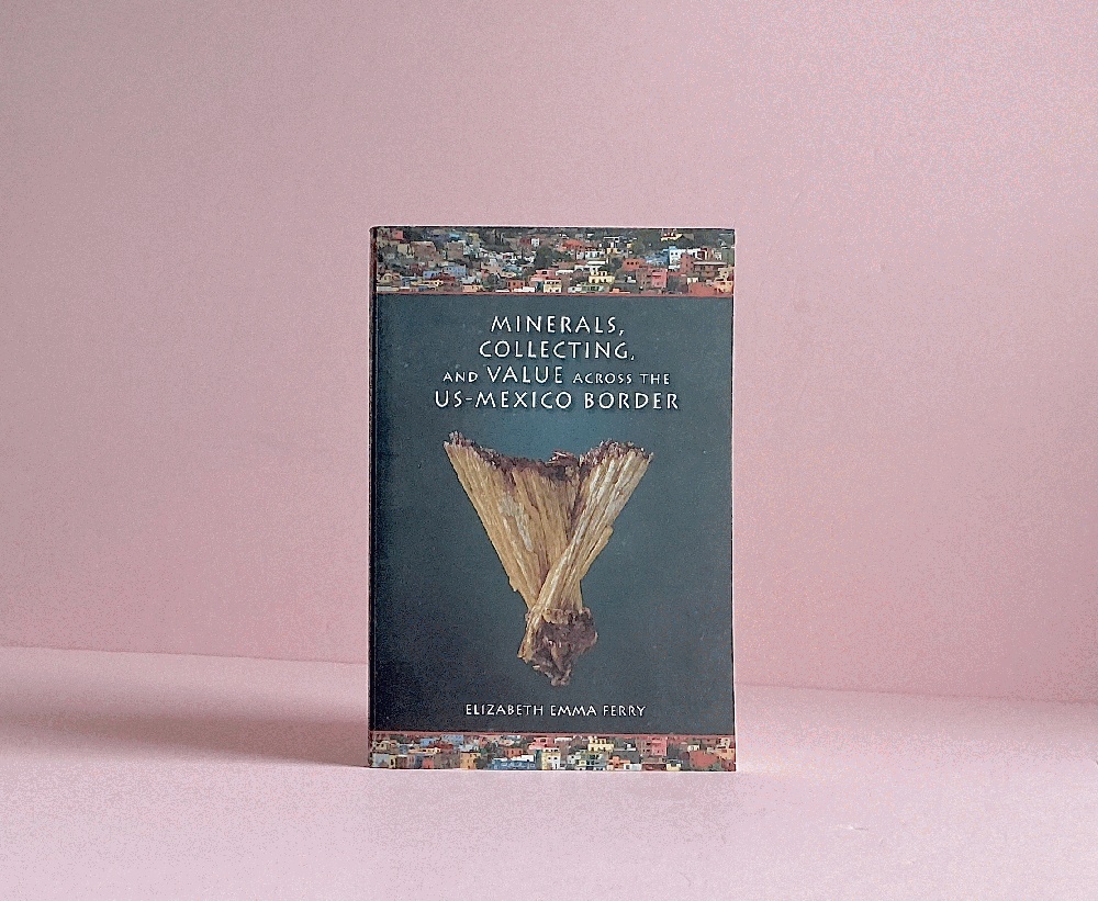 Image for Minerals, Collecting, and Value across the US-Mexico Border (Tracking Globalization) Minerals, Collecting, and Value across the US-Mexico Border (Tracking Globalization)