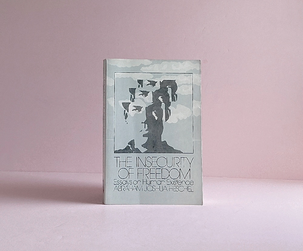 The Insecurity of Freedom: Essays on Human Existence