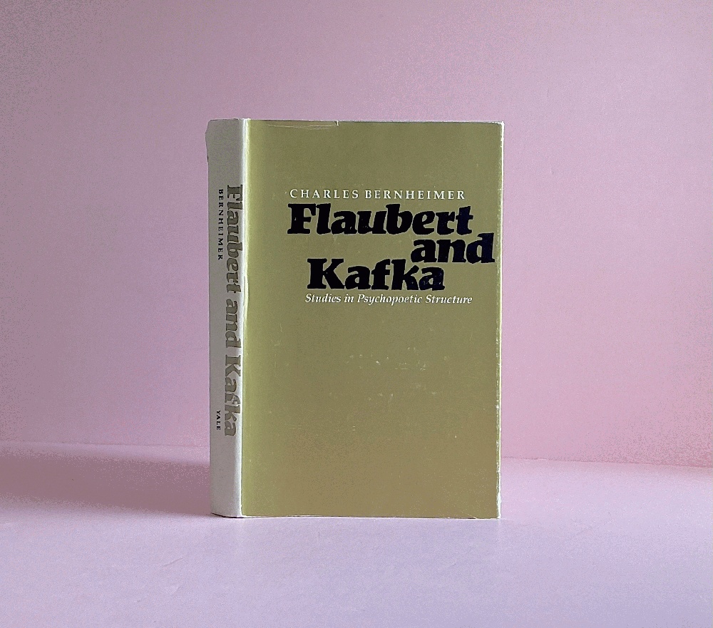 Flaubert and Kafka: Studies in Psychopoetic Structure