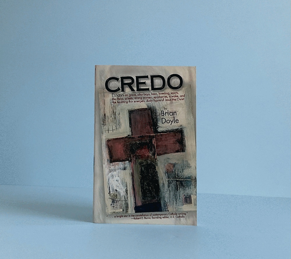Credo: Essays on Grace, Altar Boys, Bees, Kneeling, Saints, the Mass, Priests, Strong Women, Epiphanies, a Wake, and the Haunting Thin Energetic Dusty figure