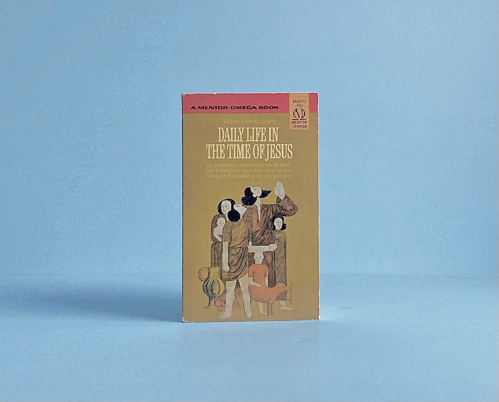 Daily life in the time of Jesus (A Mentor-Omega Book)