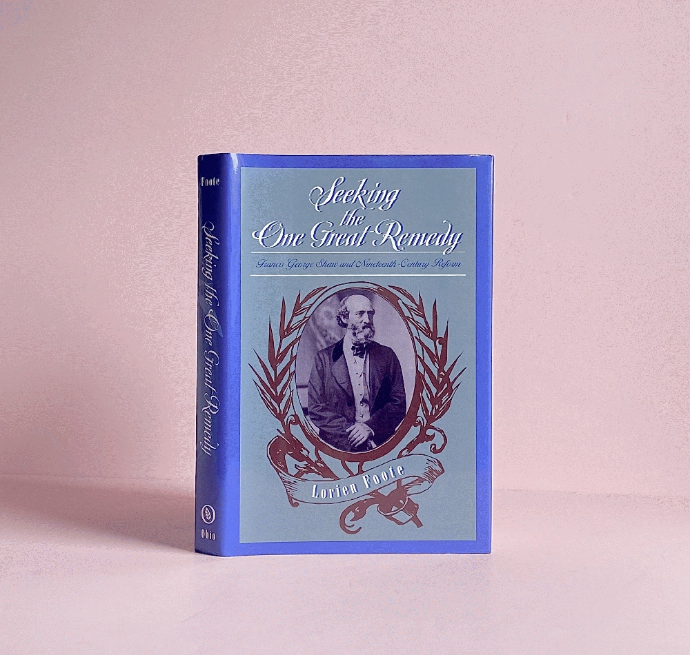 Seeking the One Great Remedy: Francis George Shaw and Nineteenth-Century Reform