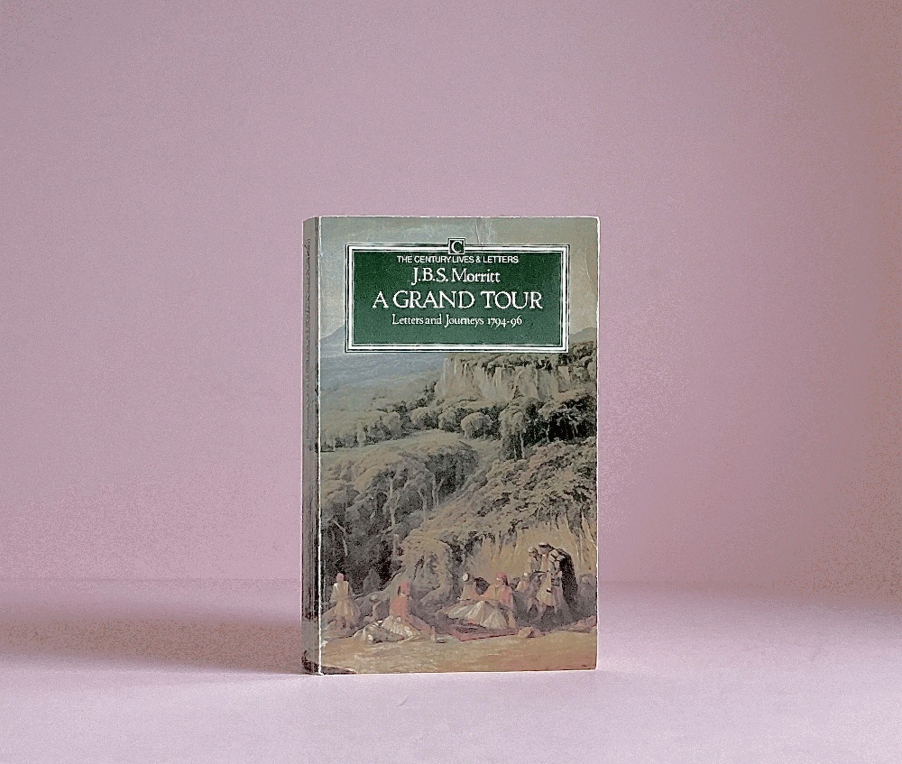 A Grand Tour: Letters and Journeys 1794-96 (Century Lives and Letters)