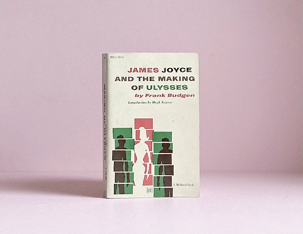 James Joyce and the Making of Ulysses