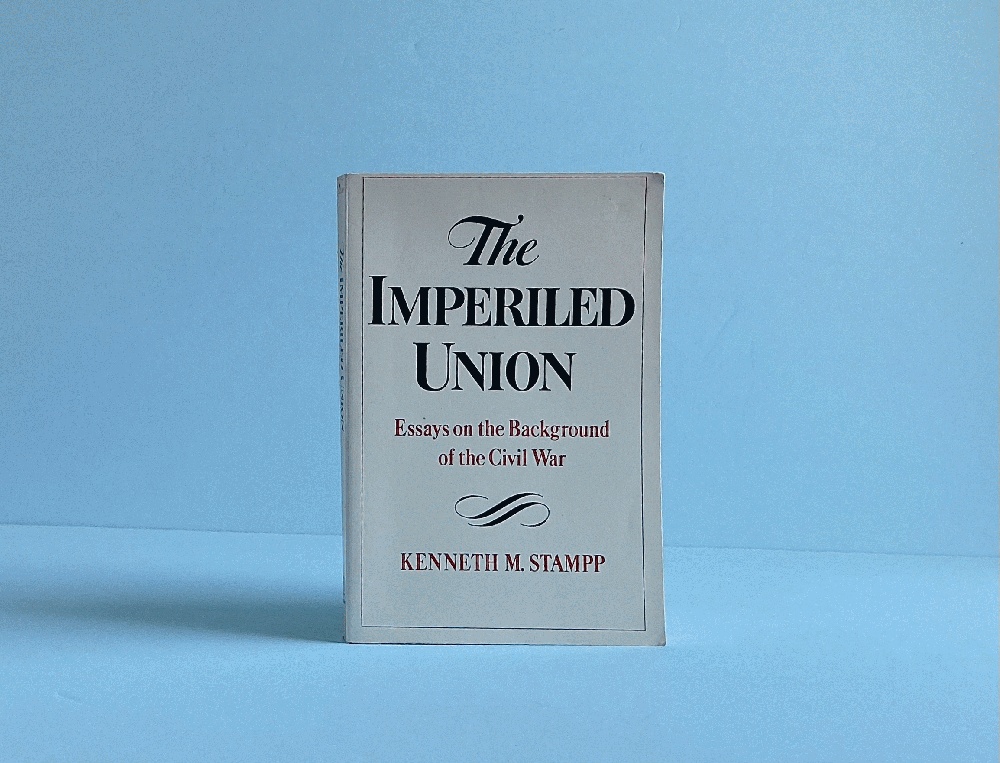 The Imperiled Union: Essays on the Background of the Civil War